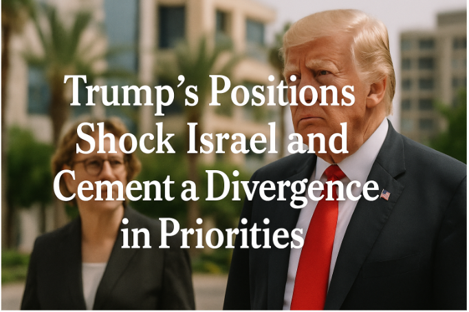 An Agreement to Use: Trump's Positions Shock Israel and Cement a Divergence in Priorities